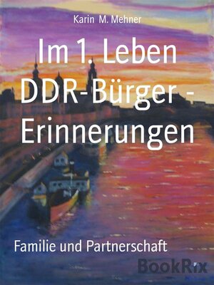 cover image of Im 1. Leben DDR-Bürger--Erinnerungen
